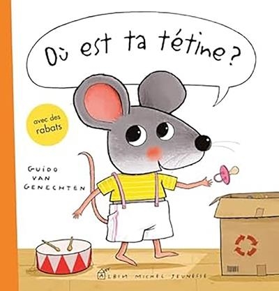 OÙ EST TA TÉTINE ? | 9782226488367 | GUIDO VAN GENECHTEN / FRANÇOISE GUIBERT