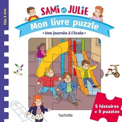 SAMI ET JULIE MATERNELLE - MON LIVRE PUZZLE - UNE JOURNÉE À L'ÉCOLE | 9782017194347 | SOPHIE DE MULLENHEIM / ALAIN BOYER