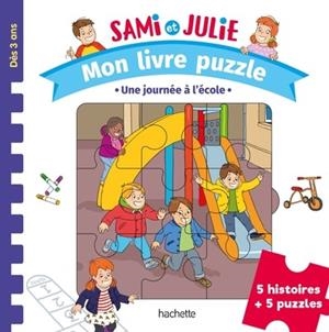 SAMI ET JULIE MATERNELLE - MON LIVRE PUZZLE - UNE JOURNÉE À L'ÉCOLE | 9782017194347 | SOPHIE DE MULLENHEIM / ALAIN BOYER