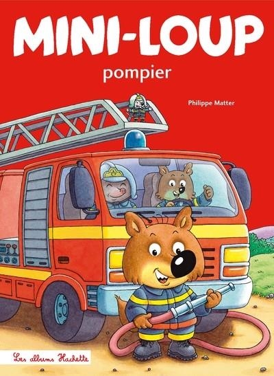MINI-LOUP - MINI-LOUP POMPIER (2017) | 9782017167303 | MATTER, P