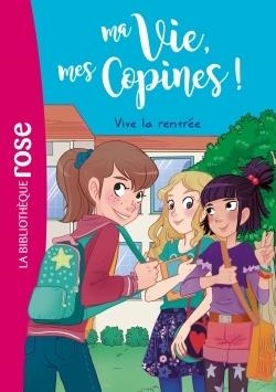 MA VIE, MES COPINES ! - TOME 1 - VIVE LA RENTRÉE (2016) | 9782011801005 | COLLECTIF
