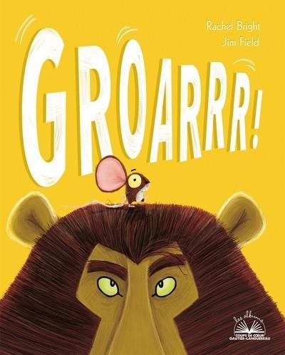 ALBUMS COUPS DE COEUR - GROARRR ! | 9782017224952 | RACHEL BRIGHT / JIM FIELD