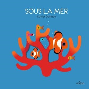 SOUS LA MER | 9782408032319 | DENEUX, XAVIER