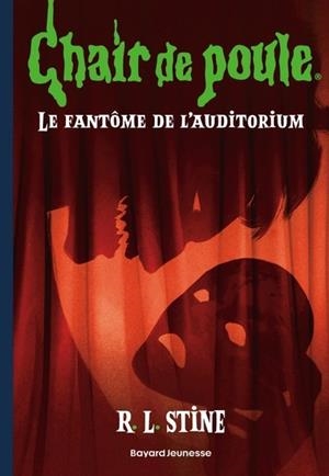 CHAIR DE POULE - LE FANTÔME DE L'AUDITORIUM (1994) | 9791036372490 | R.L. STINE