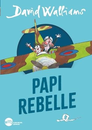 PAPI REBELLE (EDITION 2024 - POCHE) | 9782226494696 | DAVID WALLIAMS / TONY ROSS