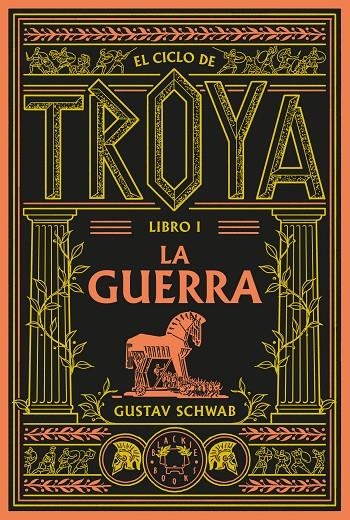 EL CICLO DE TROYA. LIBRO 1: LA GUERRA | 9791388154096 | SCHWAB, GUSTAV