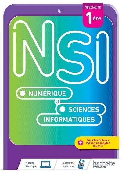 NSI - NUMÉRIQUE ET SCIENCES INFORMATIQUES 1RE SPÉCIALITÉ - LIVRE ÉLÈVE - ED. 2021 | 9782017866305