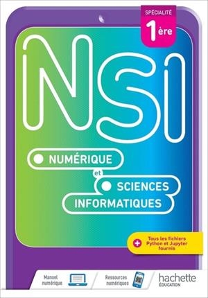 NSI - NUMÉRIQUE ET SCIENCES INFORMATIQUES 1RE SPÉCIALITÉ - LIVRE ÉLÈVE - ED. 2021 | 9782017866305