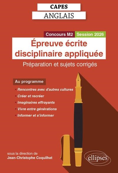 EPREUVE ÉCRITE DISCIPLINAIRE APPLIQUÉE, CAPES ANGLAIS : PRÉPARATION ET SUJETS CORRIGÉS | 9782340104952