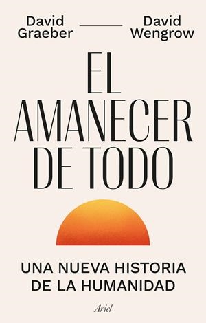 EL AMANECER DE TODO | 9788434440678 | GRAEBER, DAVID/WENGROW, DAVID