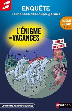 L'ÉNIGME DES VACANCES DU CM1 AU CM2 LA MENACE DES LOUPS-GAROUS | 9782095034726 | VARIS