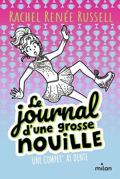 LE JOURNAL D'UNE GROSSE NOUILLE, TOME 04 . UNE COMPET' AL DENTE | 9782408057848 | RUSSELL, RACHEL RENÉE