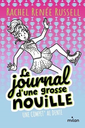 LE JOURNAL D'UNE GROSSE NOUILLE, TOME 04 . UNE COMPET' AL DENTE | 9782408057848 | RUSSELL, RACHEL RENÉE