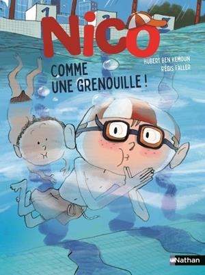NICO : COMME UNE GRENOUILLE ! | 9782095066321 | HUBERT BEN KEMOUN / RÉGIS FALLER