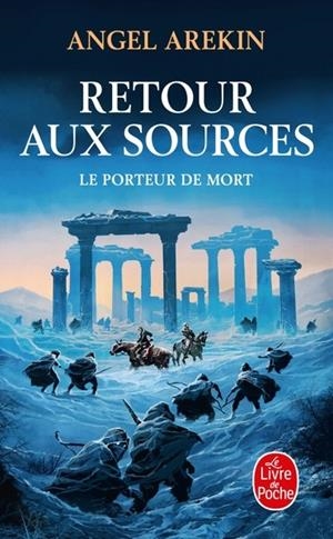 LE PORTEUR DE MORT - TOME 6 - RETOUR AUX SOURCES | 9782253243533 | AREKIN, ANGEL
