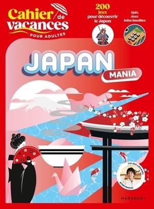 CAHIER DE VACANCES JAPAN MANIA | 9782501198295 | COLLECTIF