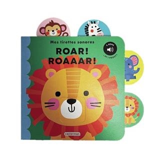 MES TIRETTES SONORES - MES TIRETTES SONORES : ROAR ! ROAAAR ! | 9782203310377 | LOUWERS, TANJA
