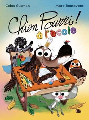 CHIEN POURRI À L'ÉCOLE - NOUVELLE ÉDITION | 9782211346108 | COLAS GUTMAN / MARC BOUTAVANT