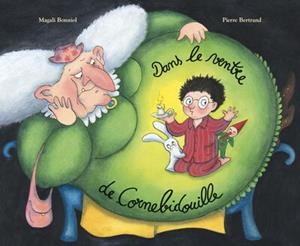 DANS LE VENTRE DE CORNEBIDOUILLE | 9782211348355 | MAGALI BONNIOL / PIERRE BERTRAND