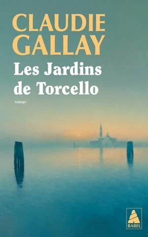LES JARDINS DE TORCELLO | 9782330221065 | GALLAY, CLAUDIE