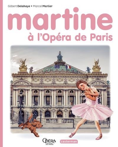 MARTINE À L'OPÉRA DE PARIS | 9782203302815 | ROSALIND ELLAND-GOLDSMITH / GILBERT DELAHAYE