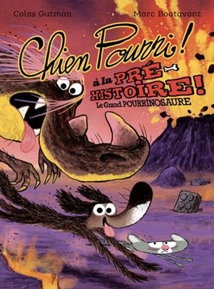 CHIEN POURRI À LA PRÉHISTOIRE | 9782211352260 | COLAS GUTMAN / MARC BOUTAVANT