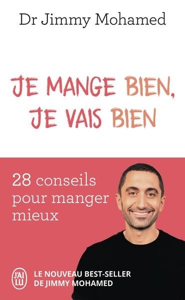 JE MANGE BIEN, JE VAIS BIEN -28 CONSEILS POUR MANGER MIEUX | 9782290428054 | JIMMY MOHAMED