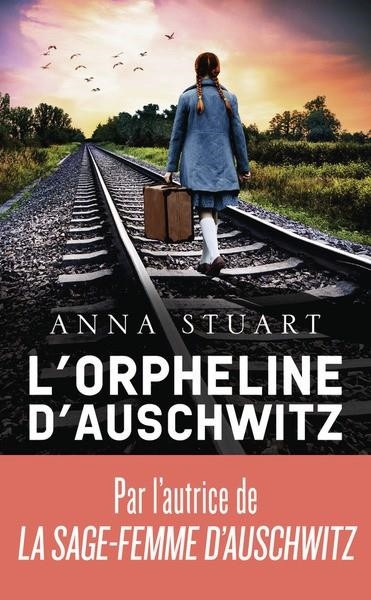 FEMMES DE GUERRE - TOME 3 - L'ORPHELINE D'AUSCHWITZ | 9782290430460 | STUART, ANNA