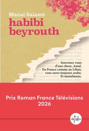 HABIBI BEYROUTH - PRIX ROMAN FRANCE TÉLÉVISIONS 2026 | 9782487858459 | SALAME, MANAL