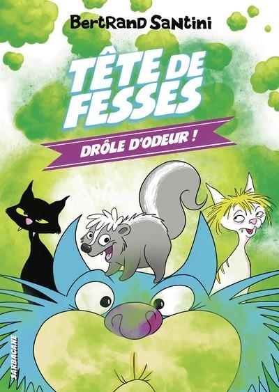 LES AVENTURES DE TÊTE DE FESSES - DRÔLE D'ODEUR ! | 9791040808787 | SANTINI, BERTRAND