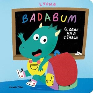 BADABUM. EL DRAC VA A L'ESCOLA | 9791387903978 | LYONA