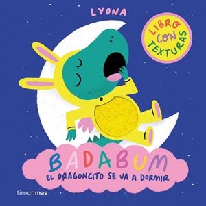 BADABUM. EL DRAGONCITO SE VA A DORMIR | 9788408312888 | LYONA