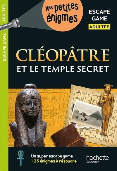 ESCAPE GAME ADULTES - CLÉOPÂTRE ET LE TEMPLE SECRET | 9782017326373 | CEBOLLADA, ARNAUD