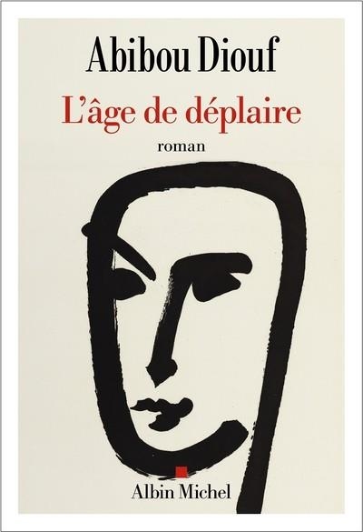 L'AGE DE DÉPLAIRE | 9782226508089 | ABIBOU DIOUF