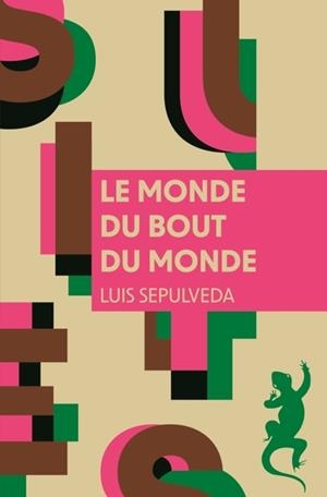 LE MONDE DU BOUT DU MONDE | 9791022613392 | LUIS SEPULVEDA