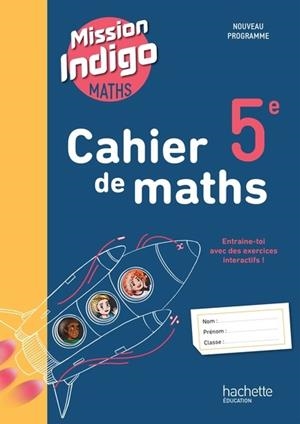 CAHIER DE MATHS 5ÈME MISSION INDIGO - ED. 2026 | 9782017320616