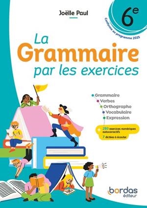 LA GRAMMAIRE PAR LES EXERCICES - 6E - 2026 BORDAS | 9782047410240