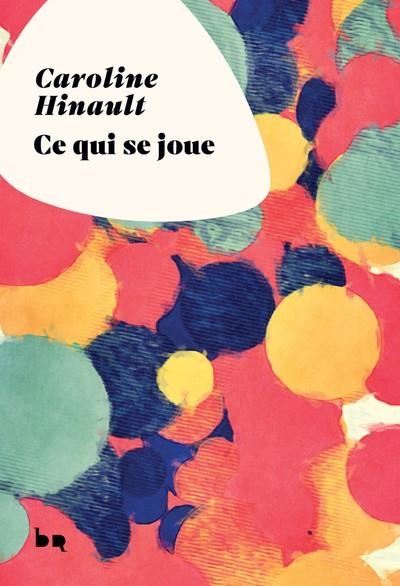 CE QUI SE JOUE | 9782812628689 | CAROLINE HINAULT