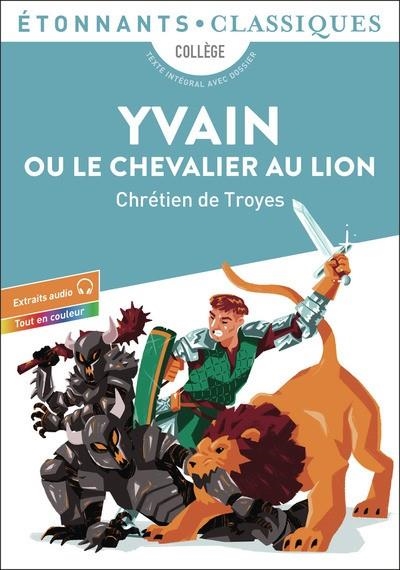 YVAIN OU LE CHEVALIER AU LION - ÉTONNANTS CLASSIQUES - FLAMM | 9782080446497