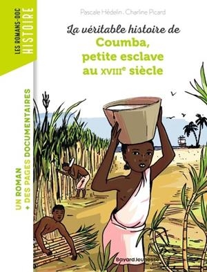 LA VÉRITABLE HISTOIRE DE COUMBA, PETITE ESCLAVE AU XVIIIE SIÈCLE | 9782747058773 | PASCALE HÉDELIN