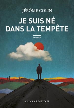 JE SUIS NÉ DANS LA TEMPÊTE | 9782370736208 | COLIN, JÉRÔME