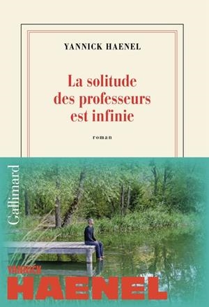 LA SOLITUDE DES PROFESSEURS EST INFINIE | 9782073161925 | HAENEL, YANNICK