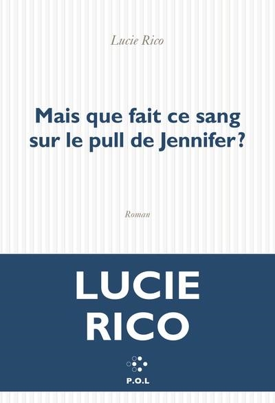 MAIS QUE FAIT CE SANG SUR LE PULL DE JENNIFER ? | 9782818060636 | RICO, LUCIE
