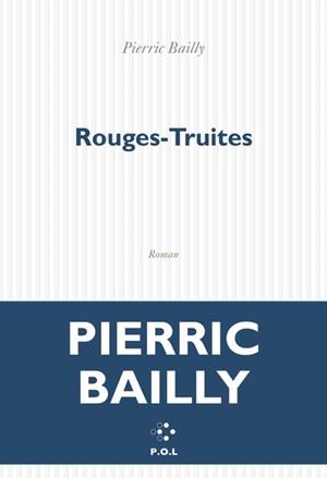 ROUGES-TRUITES | 9782818066577 | BAILLY, PIERRIC