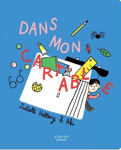 DANS MON CARTABLE | 9782330223519 | JULIETTE VALLERY /  AKI