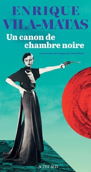 UN CANON DE CHAMBRE NOIRE | 9782330224677 | ENRIQUE VILA-MATAS