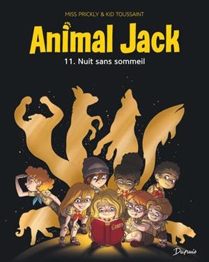 ANIMAL JACK - TOME 11 - NUIT SANS SOMMEIL | 9782808514675 | KID TOUSSAINT / MISS PRICKLY