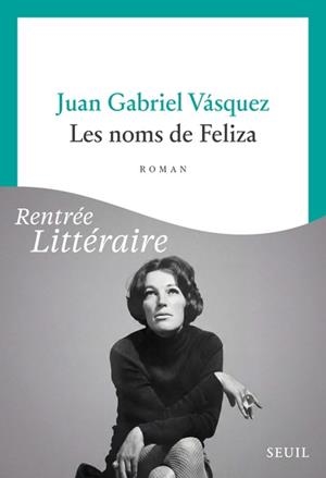 LES NOMS DE FELIZA | 9782021599527 | VASQUEZ, JUAN GABRIEL