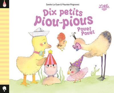 DIX PETITS PIOU-PIOUS POUET POUET | 9782374082387 | SANDRA LE GUEN / MAURÈEN POIGNONEC