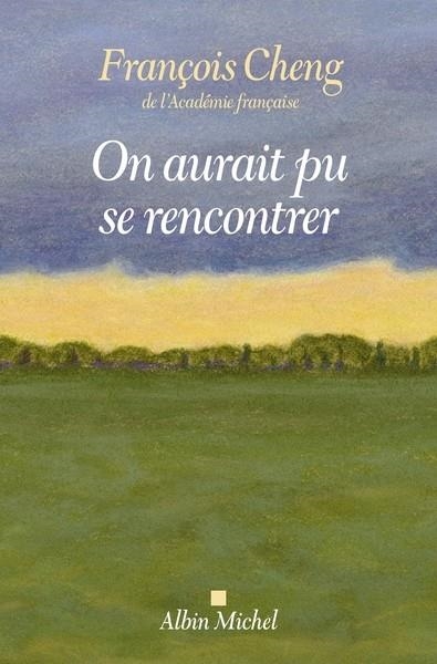 ON AURAIT PU SE RENCONTRER | 9782226513649 | CHENG, FRANÇOIS
